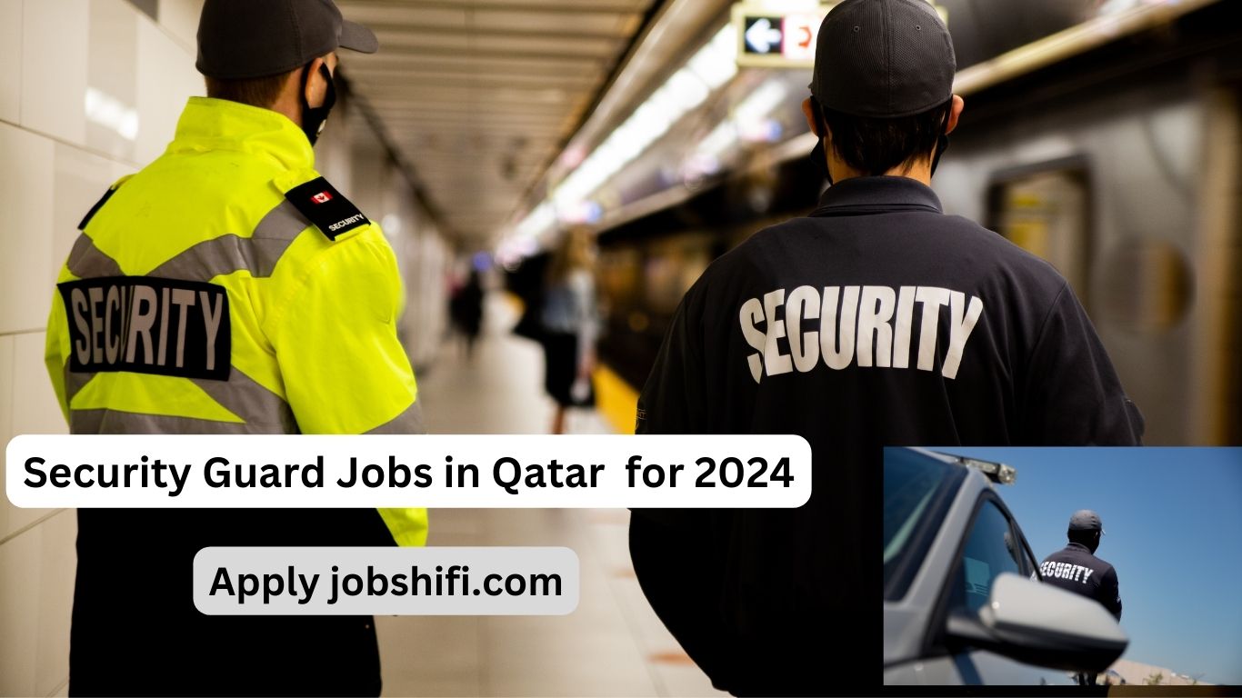 Security Guard Jobs in Qatar for 2024