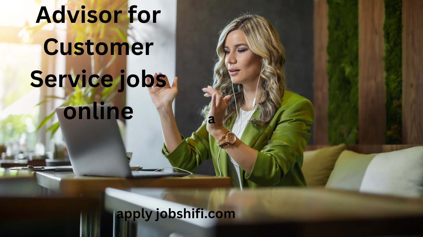 Advisor for Customer Service jobs