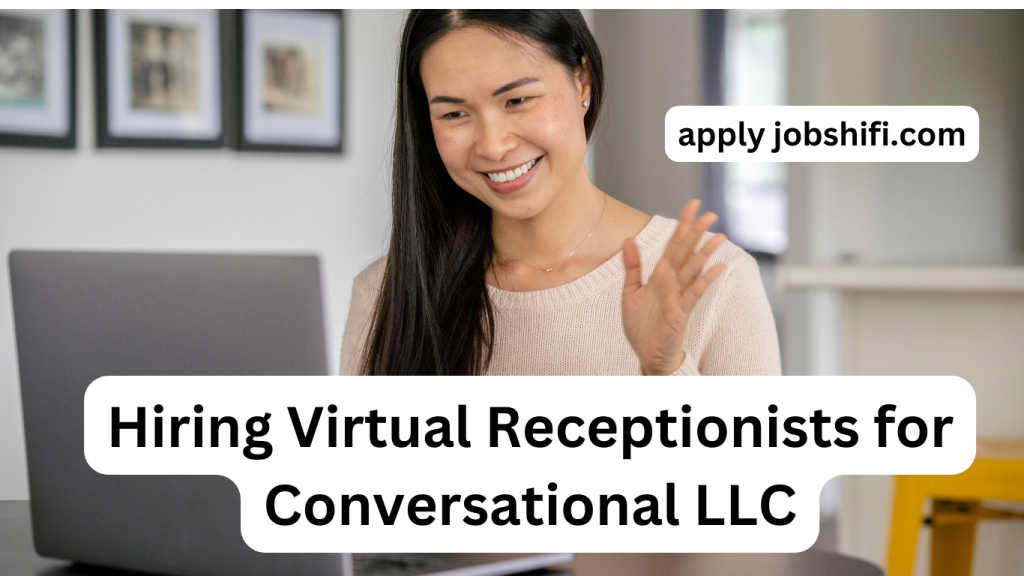 Hiring Virtual Receptionists for Conversational LLC