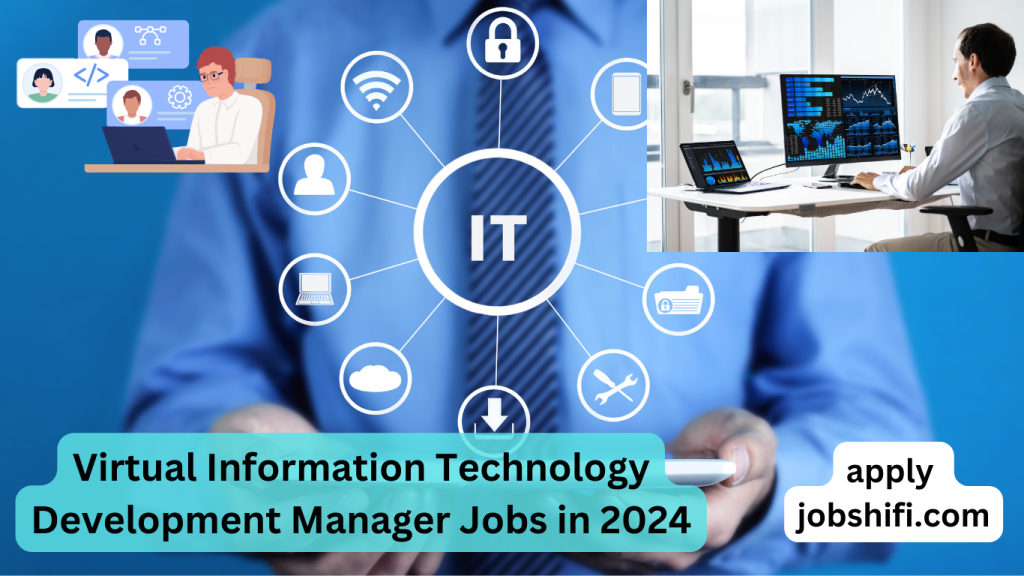 Virtual Information Technology Development Manager Jobs in 2024