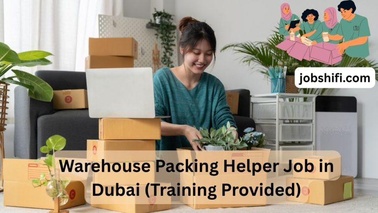 Warehouse Packing Helper Job in Dubai – Training Provided