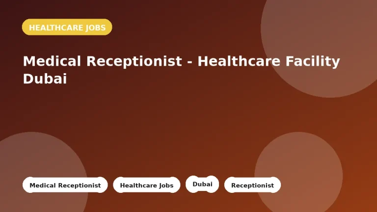 Feature image for the Medical Receptionist - Healthcare Facility Dubai job listing in Dubai