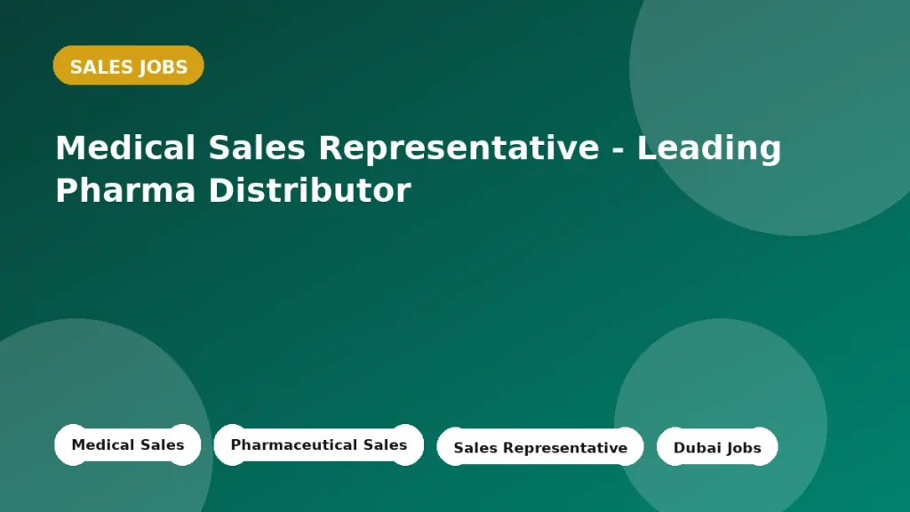 Feature image for the Medical Sales Representative - Leading Pharma Distributor job listing in Dubai