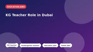 Feature image for the KG Teacher Role in Dubai job listing in Dubai