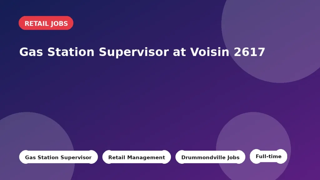 Feature image for the Gas Station Supervisor at Voisin 2617 job listing in Drummondville