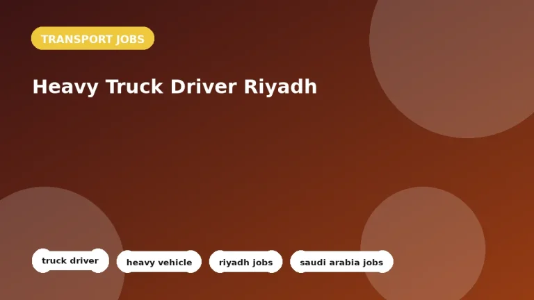 Feature image for the Heavy Truck Driver Riyadh job listing in Riyadh