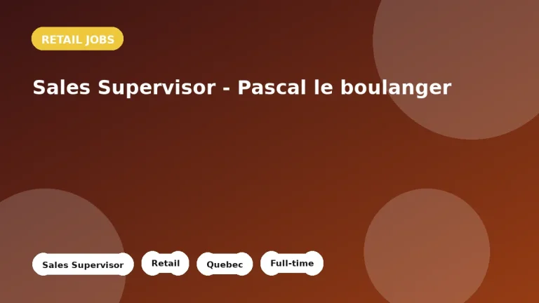 Feature image for the Sales Supervisor - Pascal le boulanger job listing in Stoneham-et-Tewkesbury