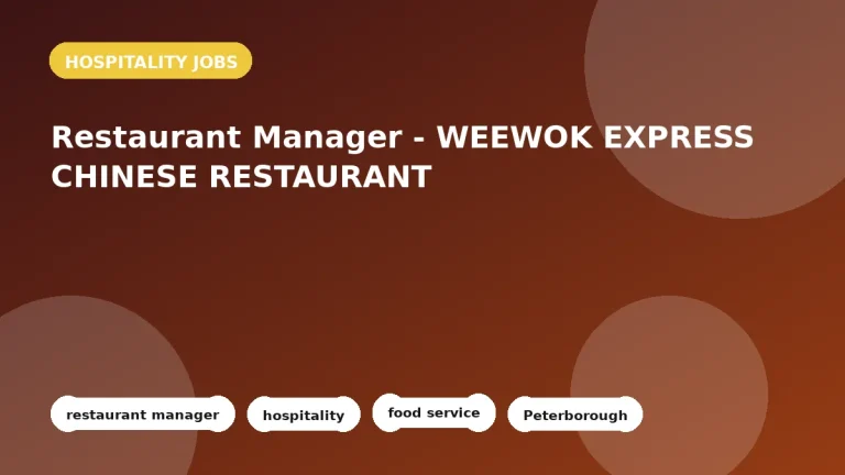 Feature image for the Restaurant Manager - WEEWOK EXPRESS CHINESE RESTAURANT job listing in Peterborough