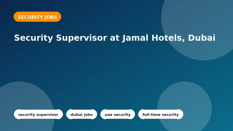 Feature image for the Security Supervisor at Jamal Hotels, Dubai job listing in Dubai