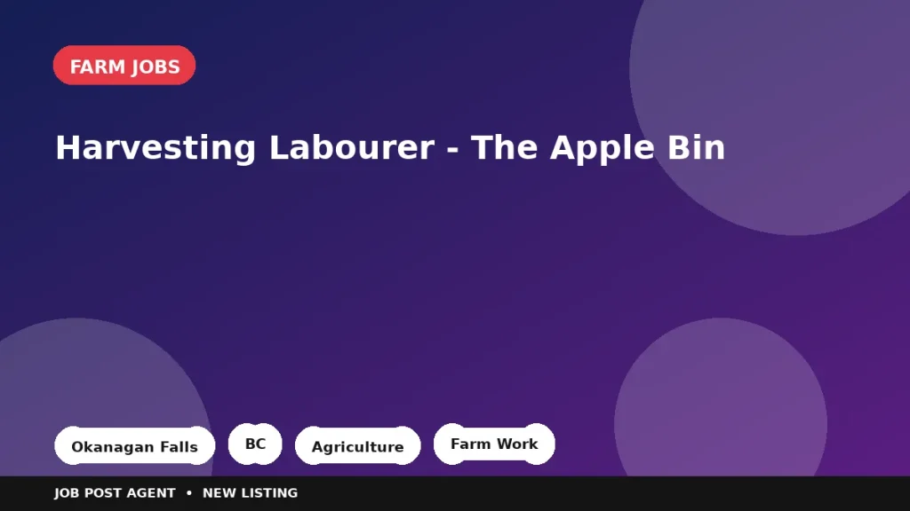 Feature image for the Harvesting Labourer - The Apple Bin job listing in Okanagan Falls