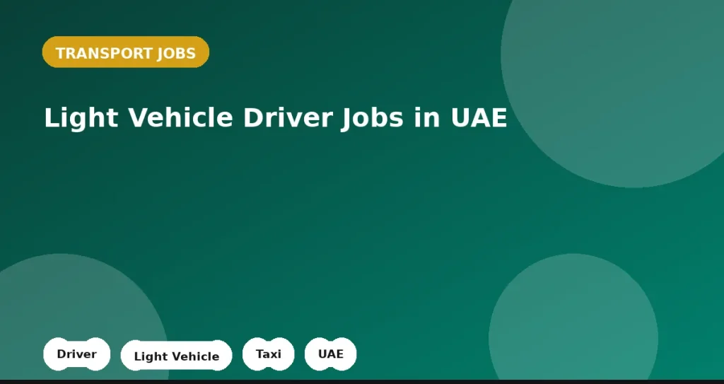 Feature image for the Light Vehicle Driver Jobs in UAE job listing