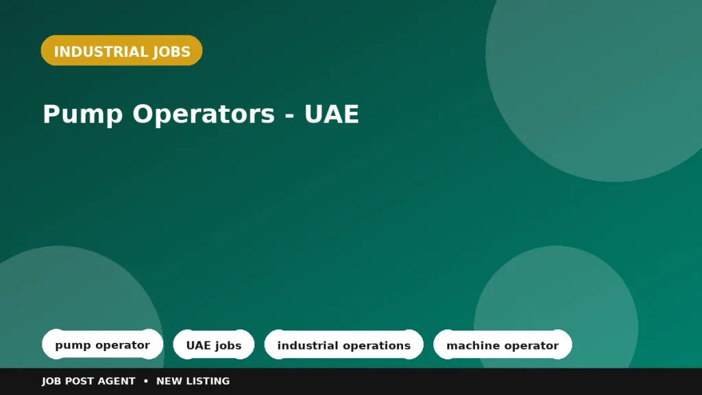 Feature image for the Pump Operators - UAE job listing