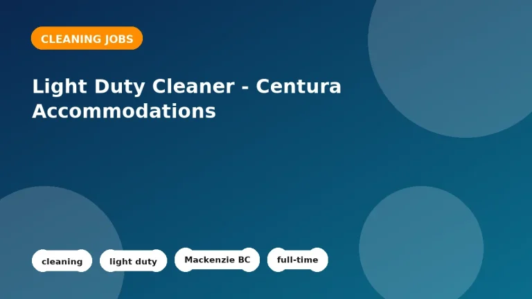 Feature image for the Light Duty Cleaner - Centura Accommodations job listing in Mackenzie