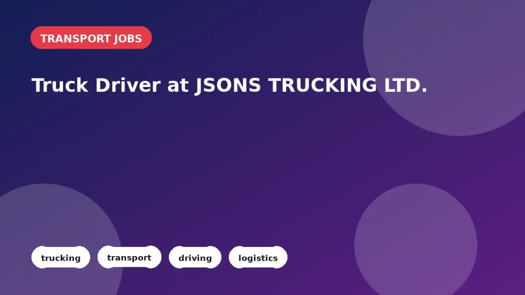 Feature image for the Truck Driver at JSONS TRUCKING LTD. job listing in Winnipeg