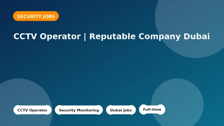 Feature image for the CCTV Operator | Reputable Company Dubai job listing in Dubai