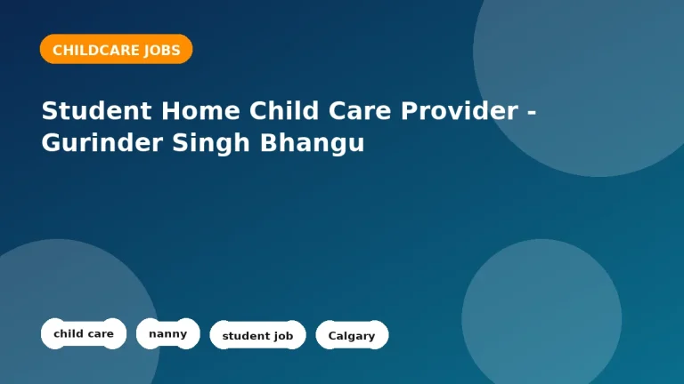 Feature image for the Student Home Child Care Provider - Gurinder Singh Bhangu job listing in Calgary