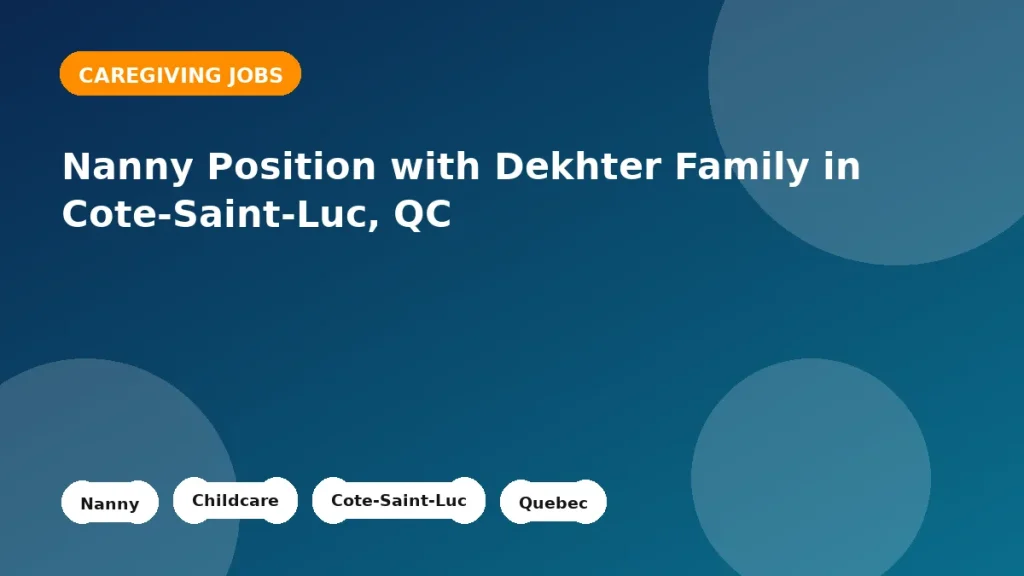 Feature image for the Nanny Position with Dekhter Family in Cote-Saint-Luc, QC job listing in Cote-Saint-Luc