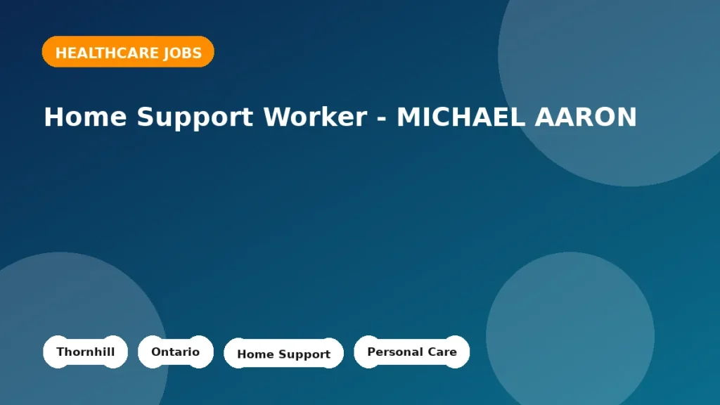 Feature image for the Home Support Worker - MICHAEL AARON job listing in Thornhill