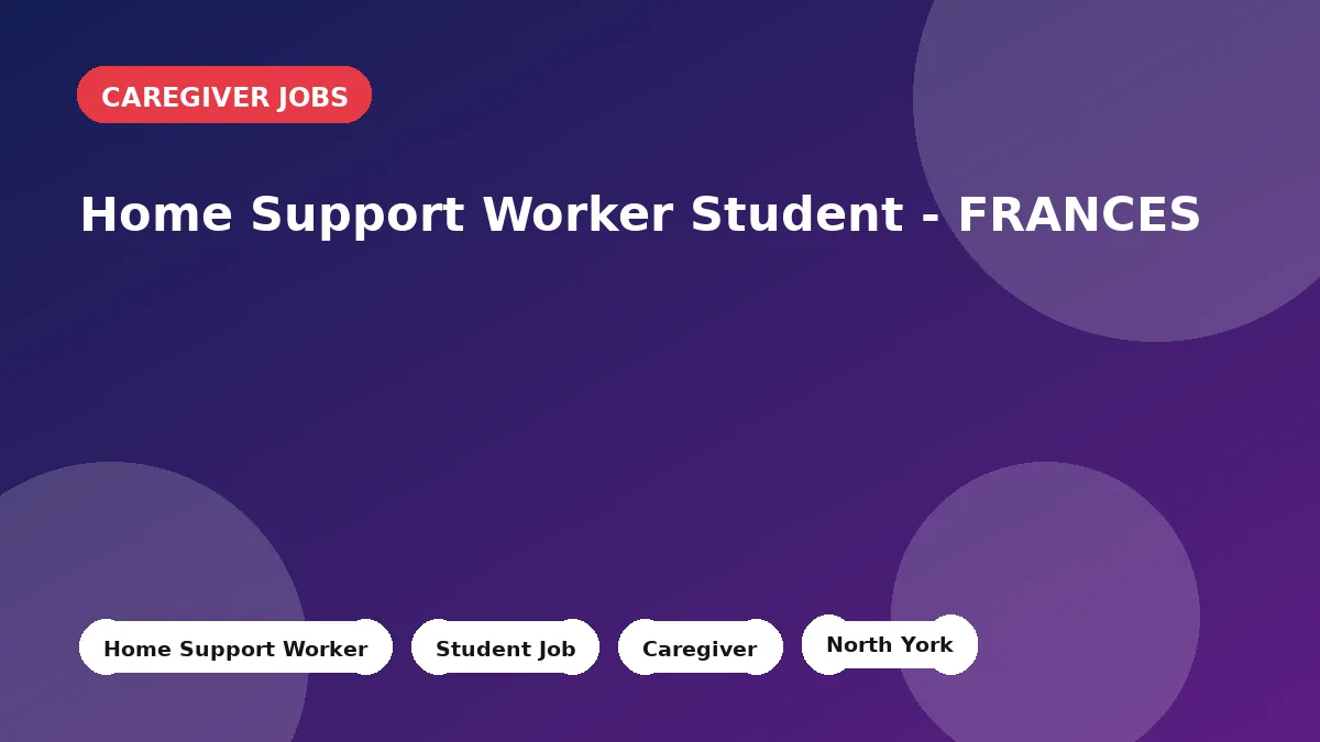 Feature image for the Home Support Worker Student - FRANCES job listing in North York
