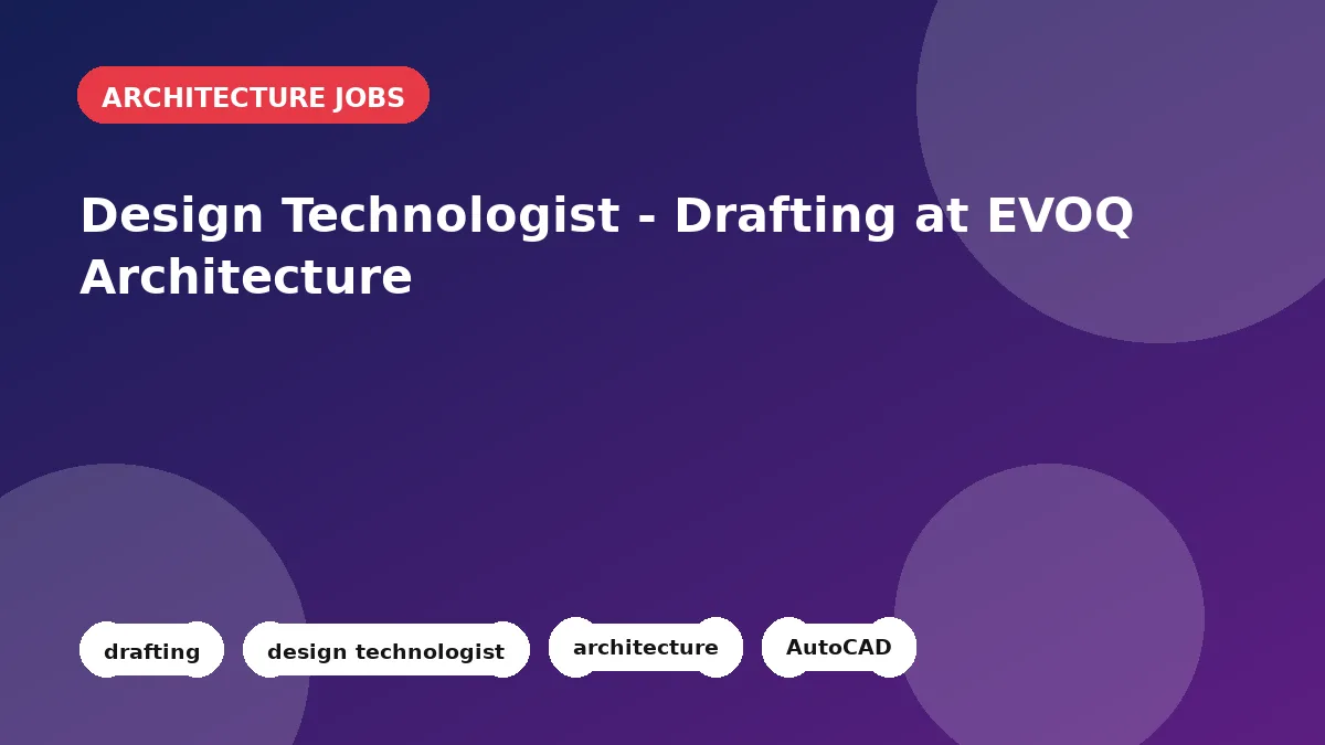 Feature image for the Design Technologist - Drafting at EVOQ Architecture job listing in Montréal